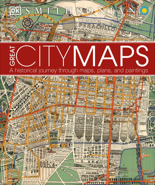 Great City Maps - A Historical Journey Through Maps, Plans, and Paintings (DK History Changers)