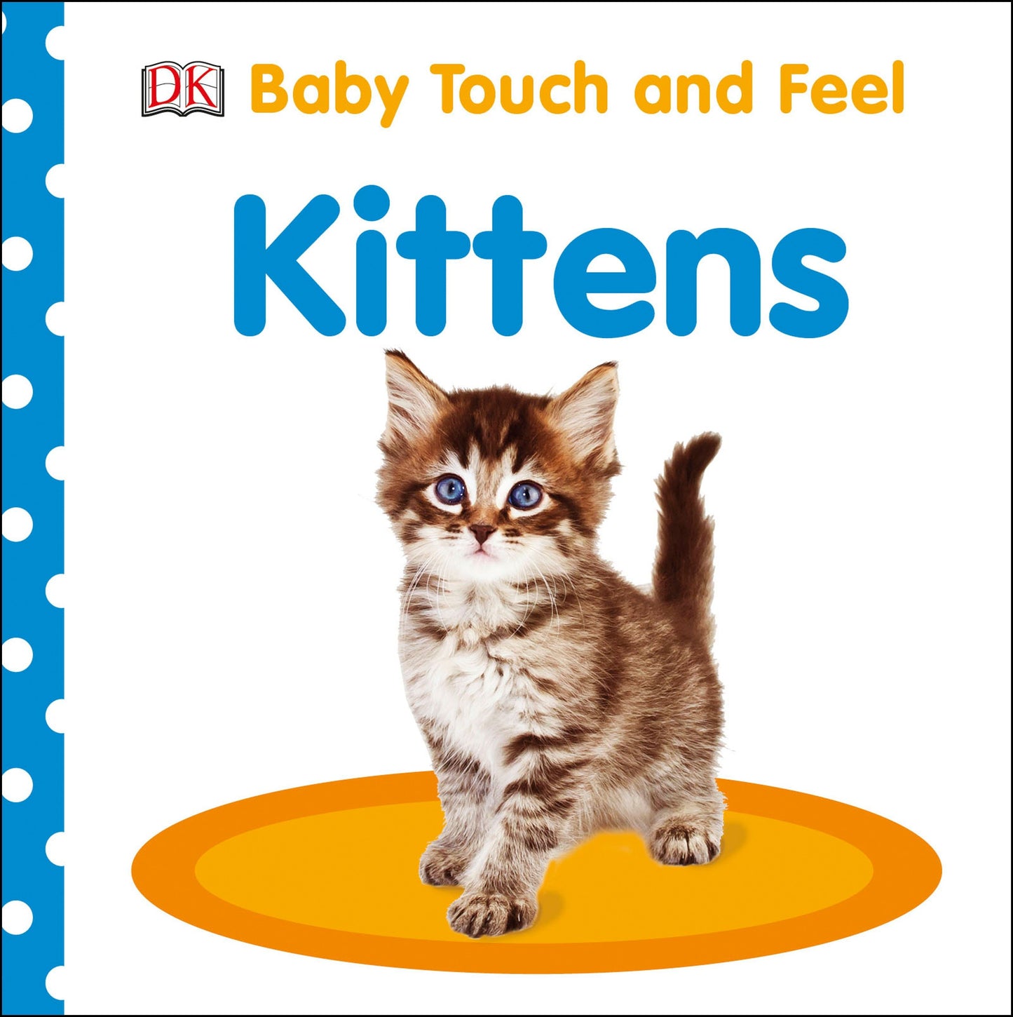 Baby Touch and Feel: Kittens (Baby Touch and Feel)