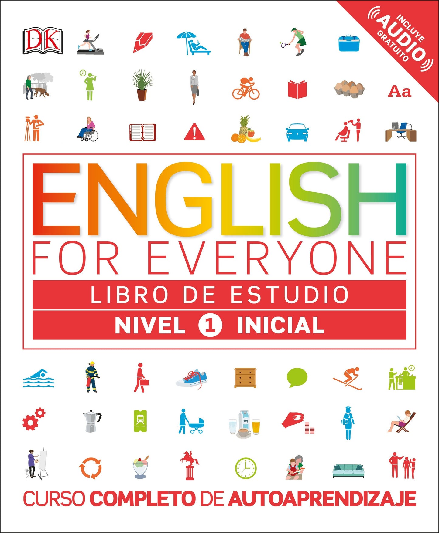 English for Everyone: Nivel 1: Inicial, Libro de Estudio, English for Everyone: Level 1: Beginner, Course Book - Curso completo de autoaprendizaje, A Complete Self-Study Program (DK English for Everyone)