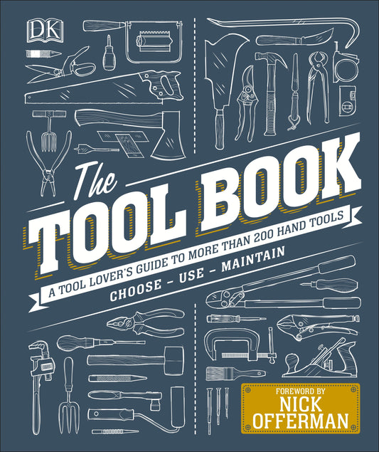 The Tool Book - A Tool Lover's Guide to Over 200 Hand Tools