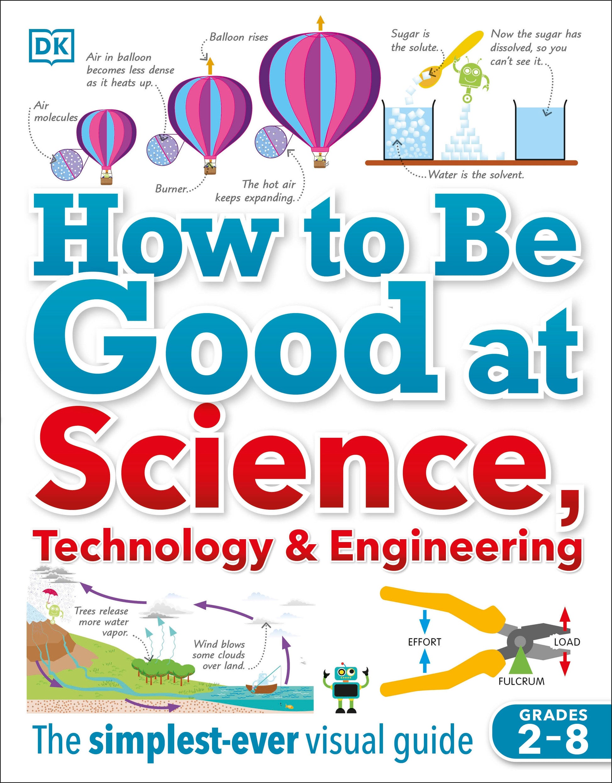 How to Be Good at Science, Technology, and Engineering (DK How to Be Good at)