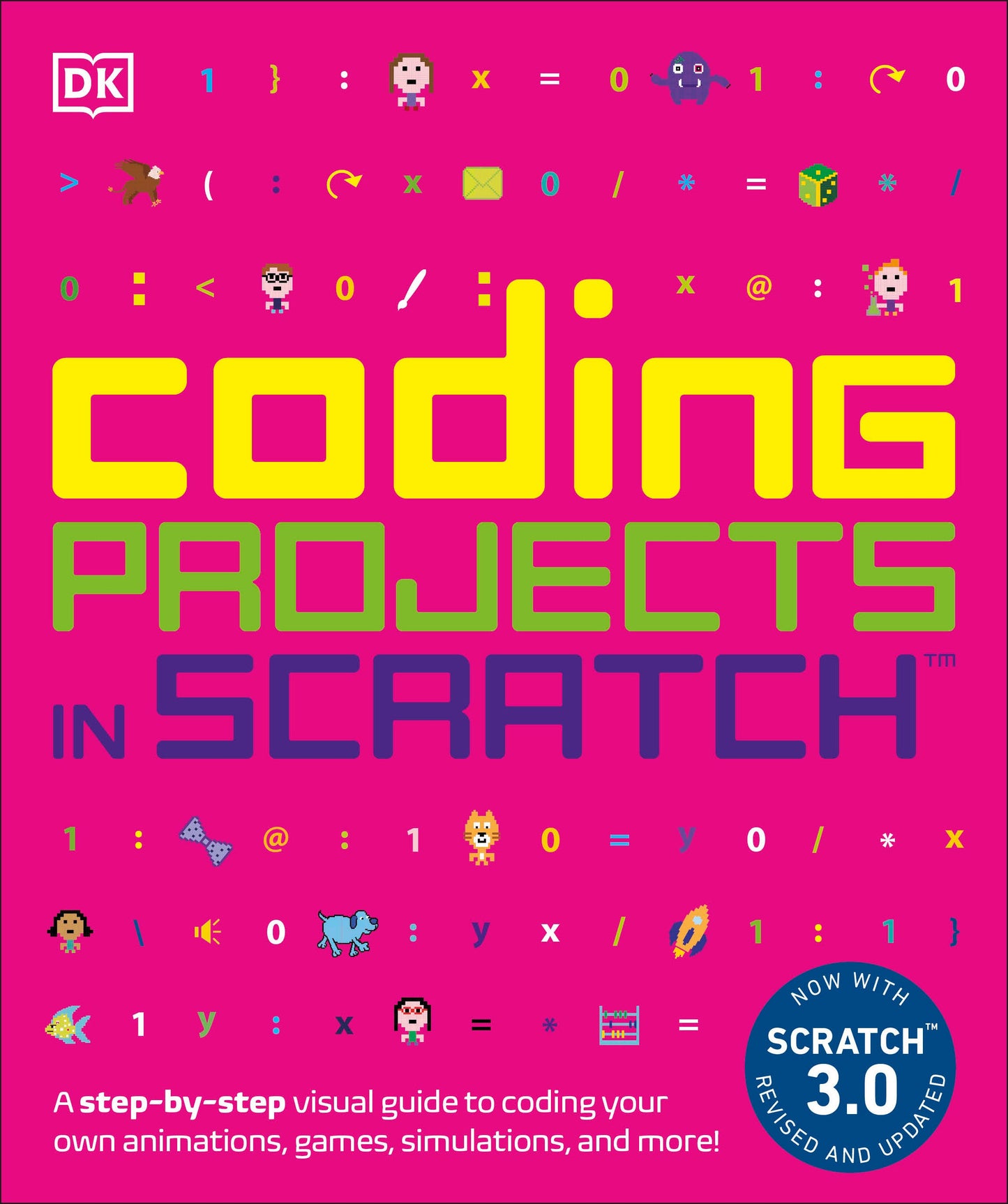Coding Projects in Scratch - A Step-by-Step Visual Guide to Coding Your Own Animations, Games, Simulations, a (DK Help Your Kids)