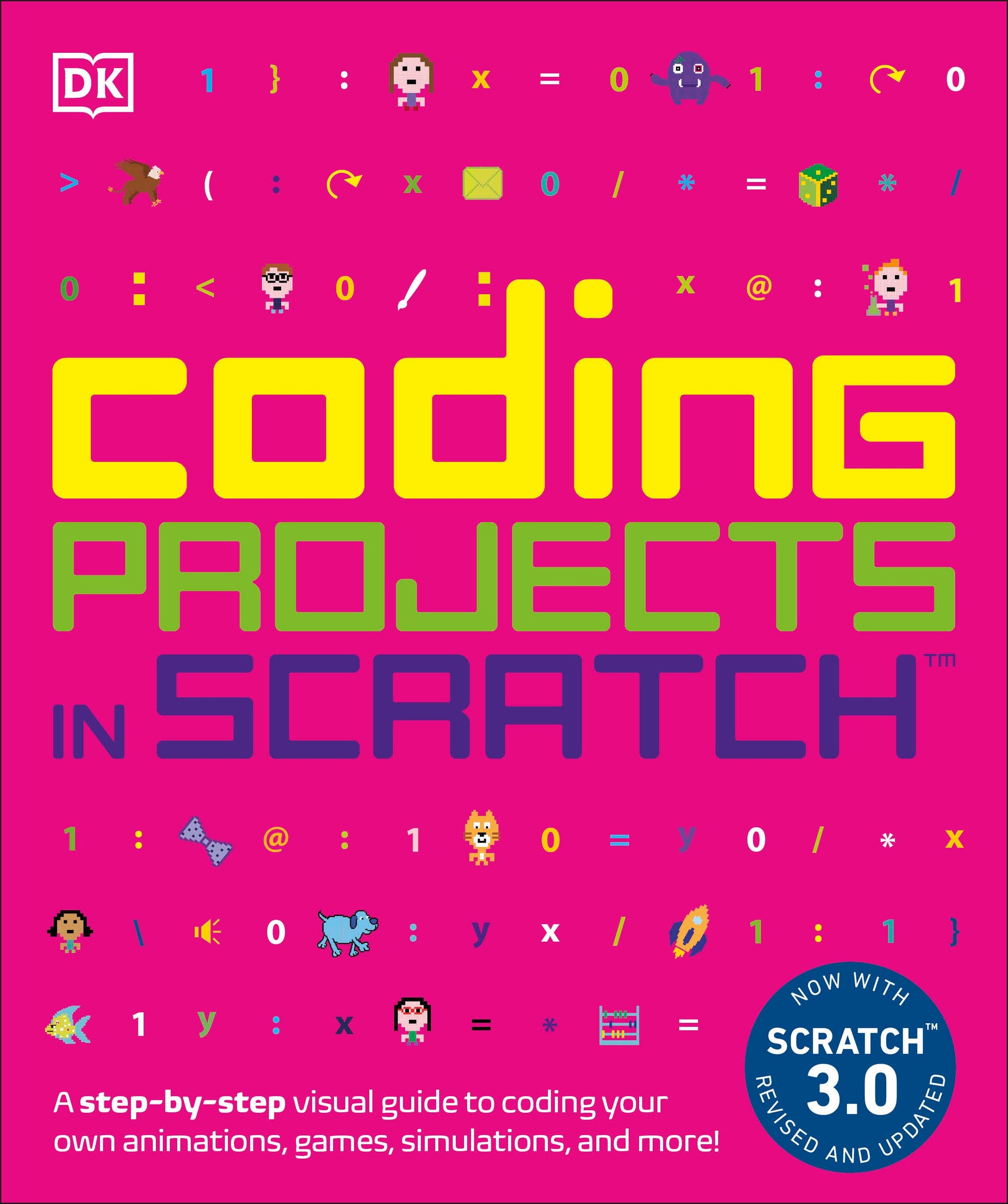 Coding Projects in Scratch - A Step-by-Step Visual Guide to Coding Your Own Animations, Games, Simulations, a (DK Help Your Kids)