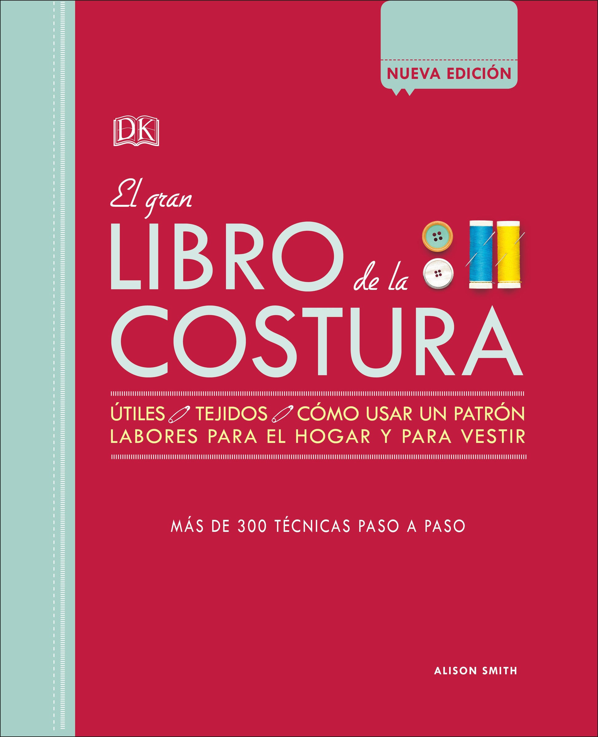 El gran libro de la costura (The Sewing Book New Edition), The Sewing Book - M�s de 300 t�cnicas paso a paso