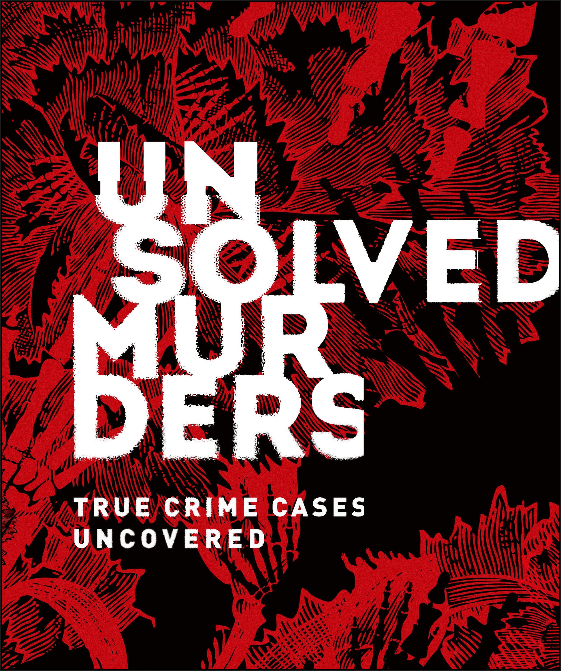 Unsolved Murders - True Crime Cases Uncovered