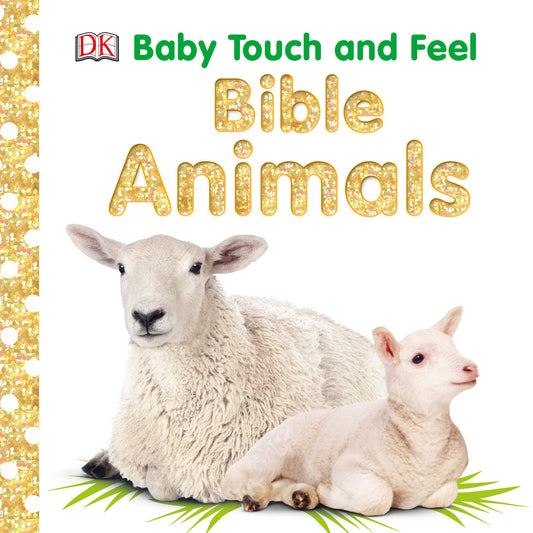 Baby Touch and Feel: Bible Animals (Baby Touch and Feel)