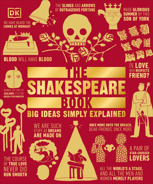 The Shakespeare Book - Big Ideas Simply Explained (DK Big Ideas)
