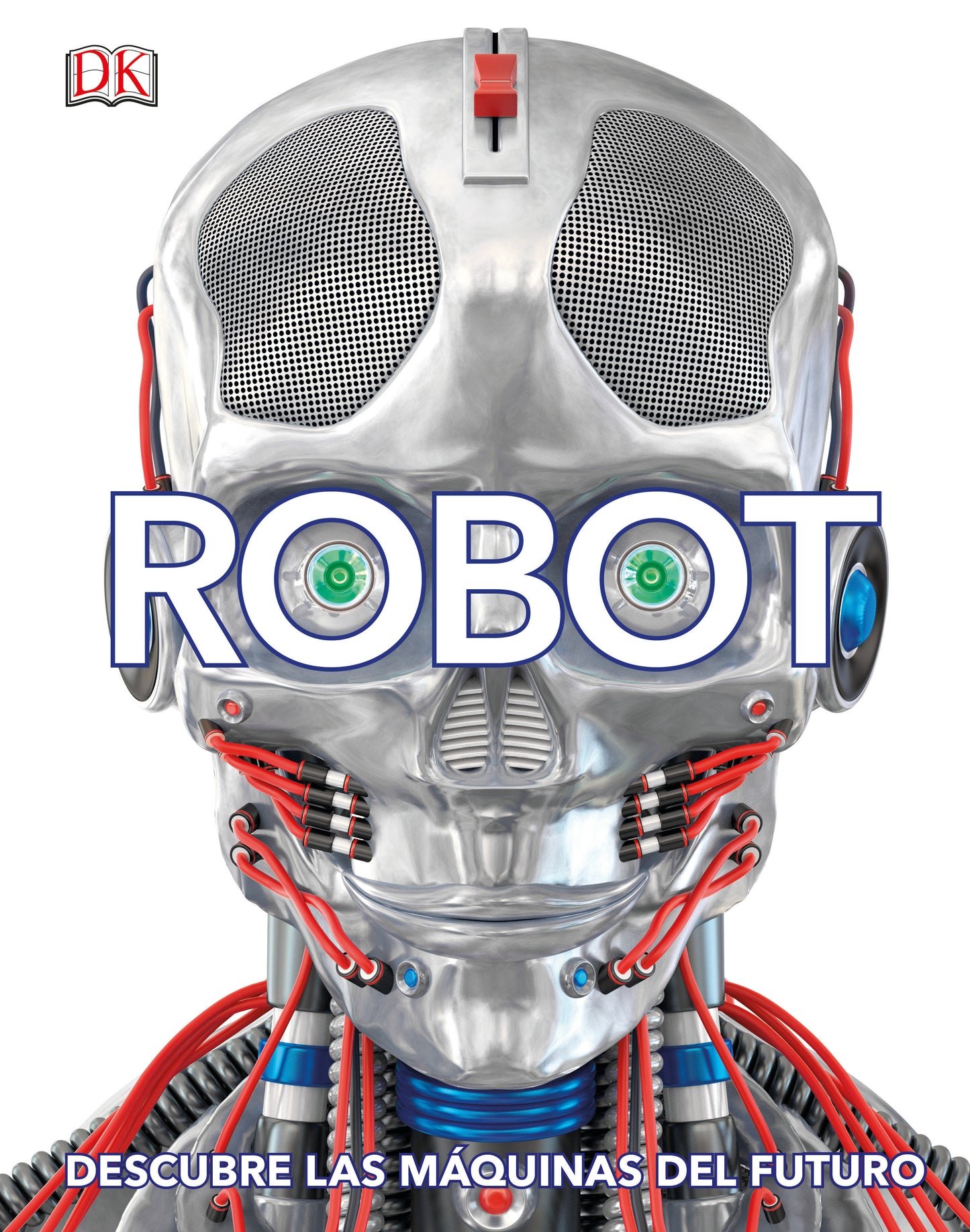 Robot (Spanish Edition), Robot - Descubre las maquinas del futuro, Meet the Machines of the Future
