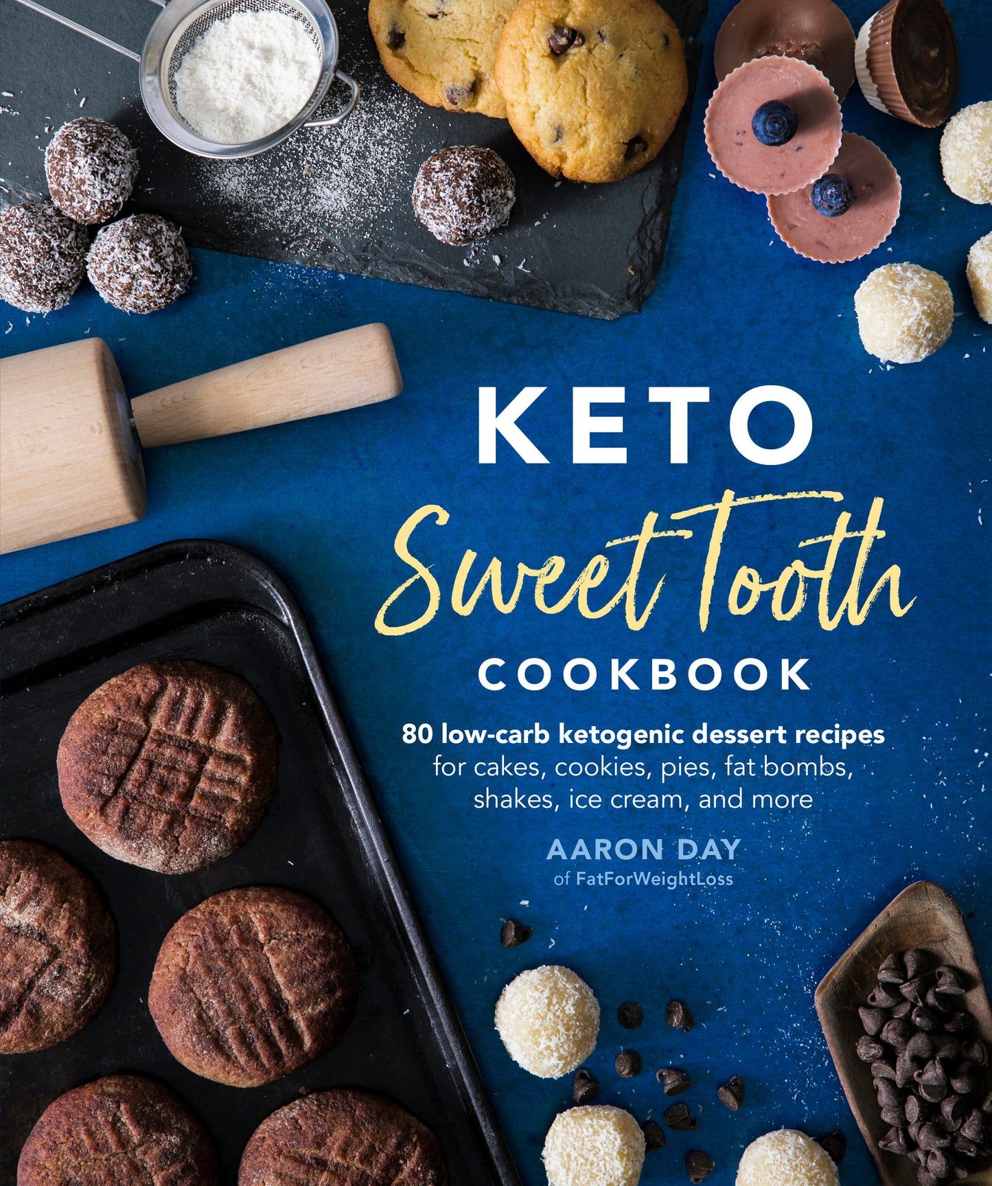 Keto Sweet Tooth Cookbook - 80 Low-carb Ketogenic Dessert Recipes for Cakes, Cookies, Pies, Fat Bombs,