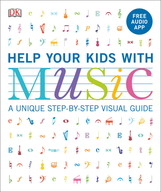 Help Your Kids with Music, Ages 10-16 (Grades 1-5) - A Unique Step-by-Step Visual Guide (DK Help Your Kids)