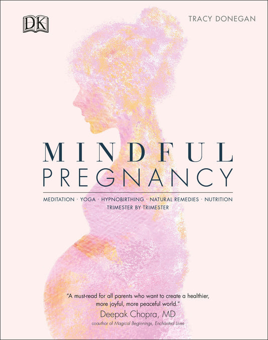 Mindful Pregnancy - Meditation, Yoga, Hypnobirthing, Natural Remedies and Nutrition