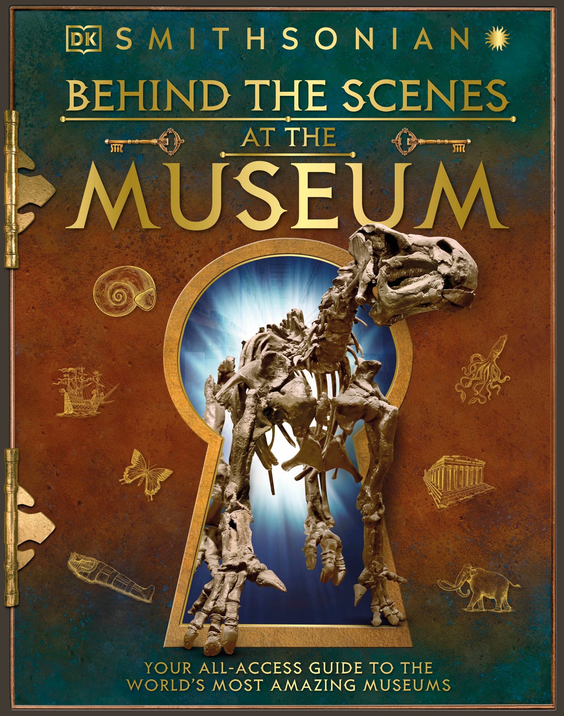 Behind the Scenes at the Museum - Your All-access Guide to the World's Amazing Museums (DK Behind the Scenes)
