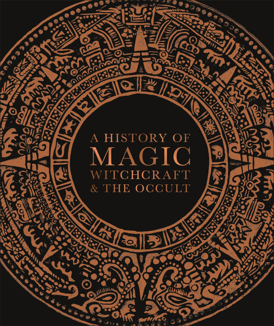 A History of Magic, Witchcraft, and the Occult (Esoteric Histories)