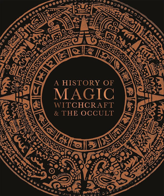 A History of Magic, Witchcraft, and the Occult (DK A History of) by DK, Suzannah Lipscomb