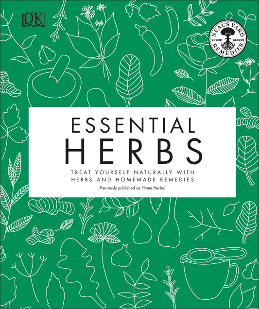 Essential Herbs - Treat Yourself Naturally with Herbs and Homemade Remedies