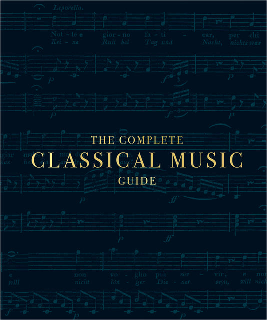 The Complete Classical Music Guide (DK Ultimate Guides)
