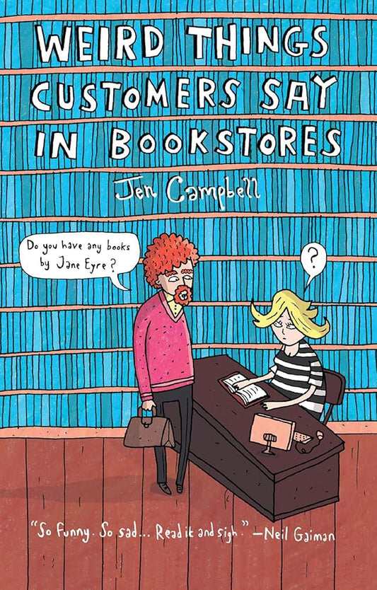 Weird Things Customers Say in Bookstores by Jennifer Campbell