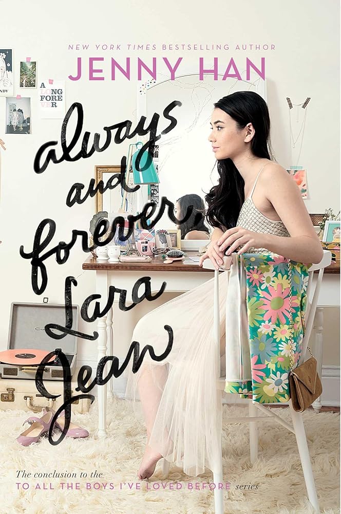 Always and Forever, Lara Jean (3) (To All the Boys I've Loved Before) by Jenny Han
