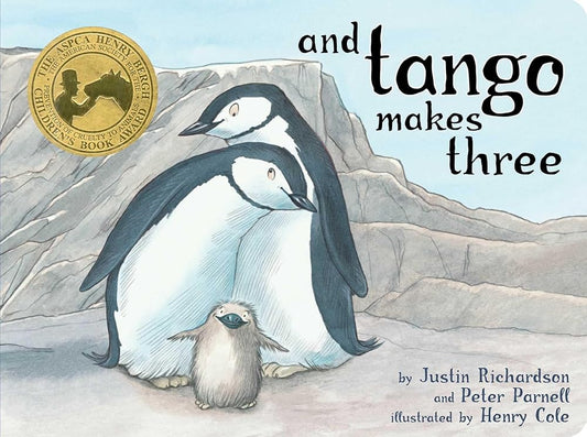 And Tango Makes Three (Classic Board Books) by Justin Richardson, Peter Parnell, Henry Cole