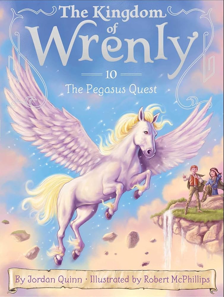 The Pegasus Quest (10) (The Kingdom of Wrenly) by Jordan Quinn, Robert McPhillips