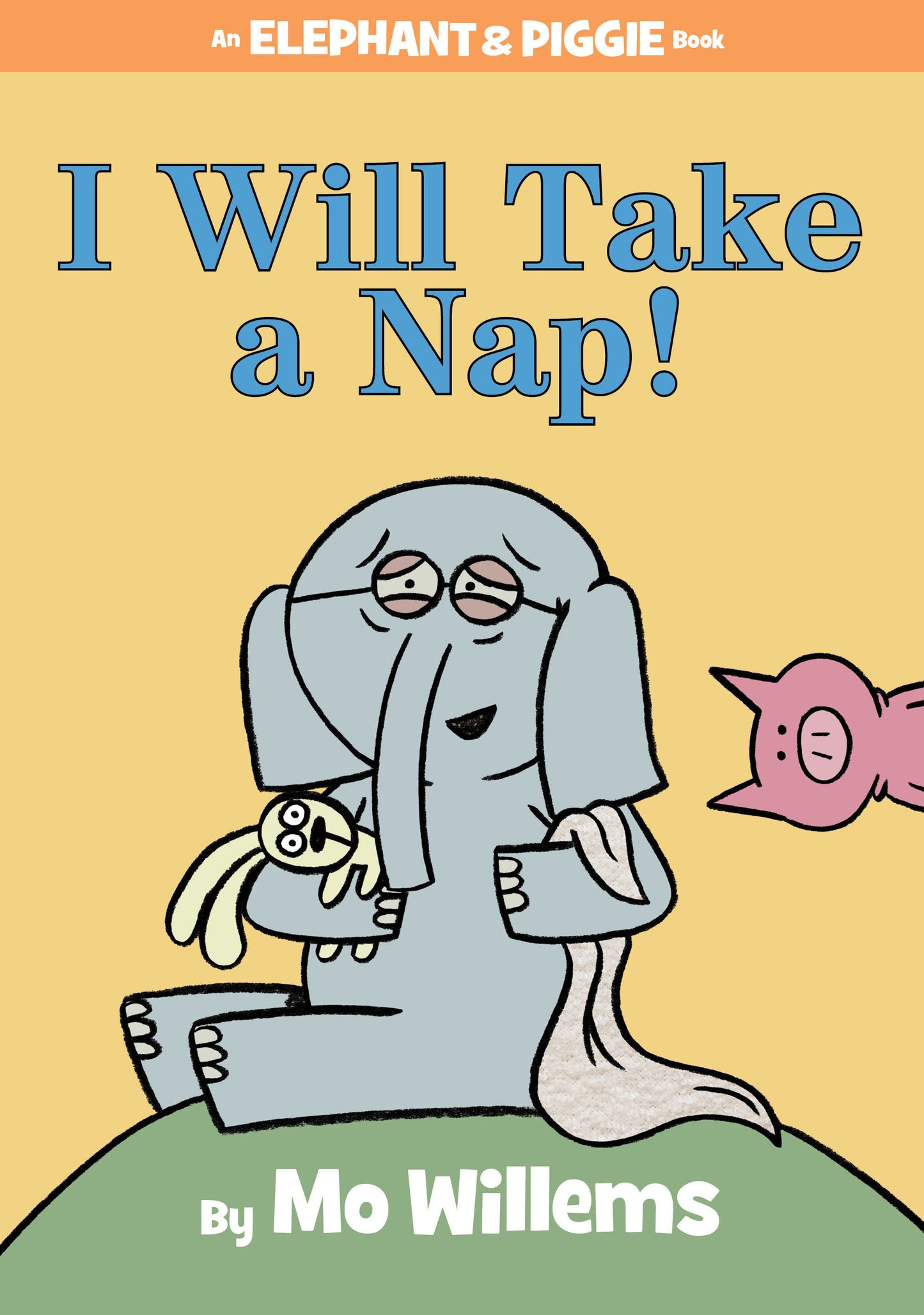 I Will Take A Nap!-An Elephant and Piggie Book (An Elephant and Piggie Book) (Book:23)