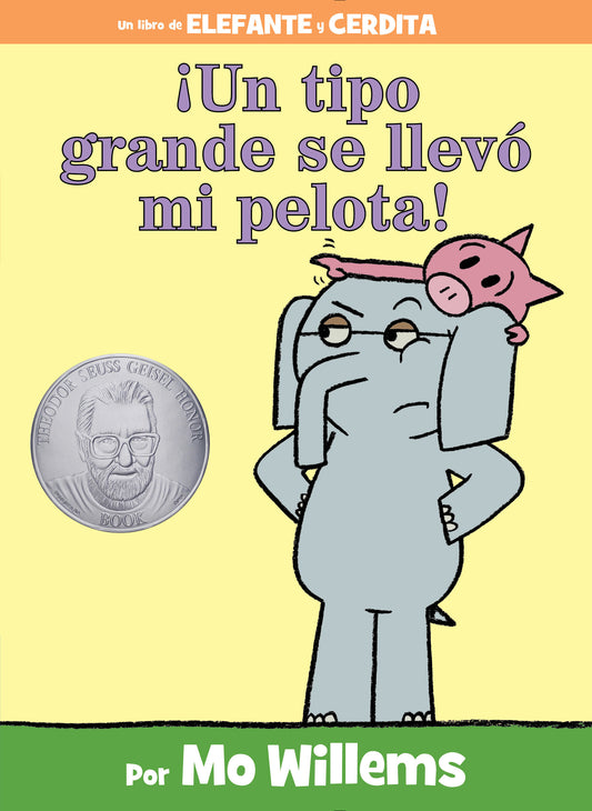 �Un tipo grande se llev� mi pelota!-An Elephant and Piggie Book, Spanish Edition (An Elephant and Piggie Book)