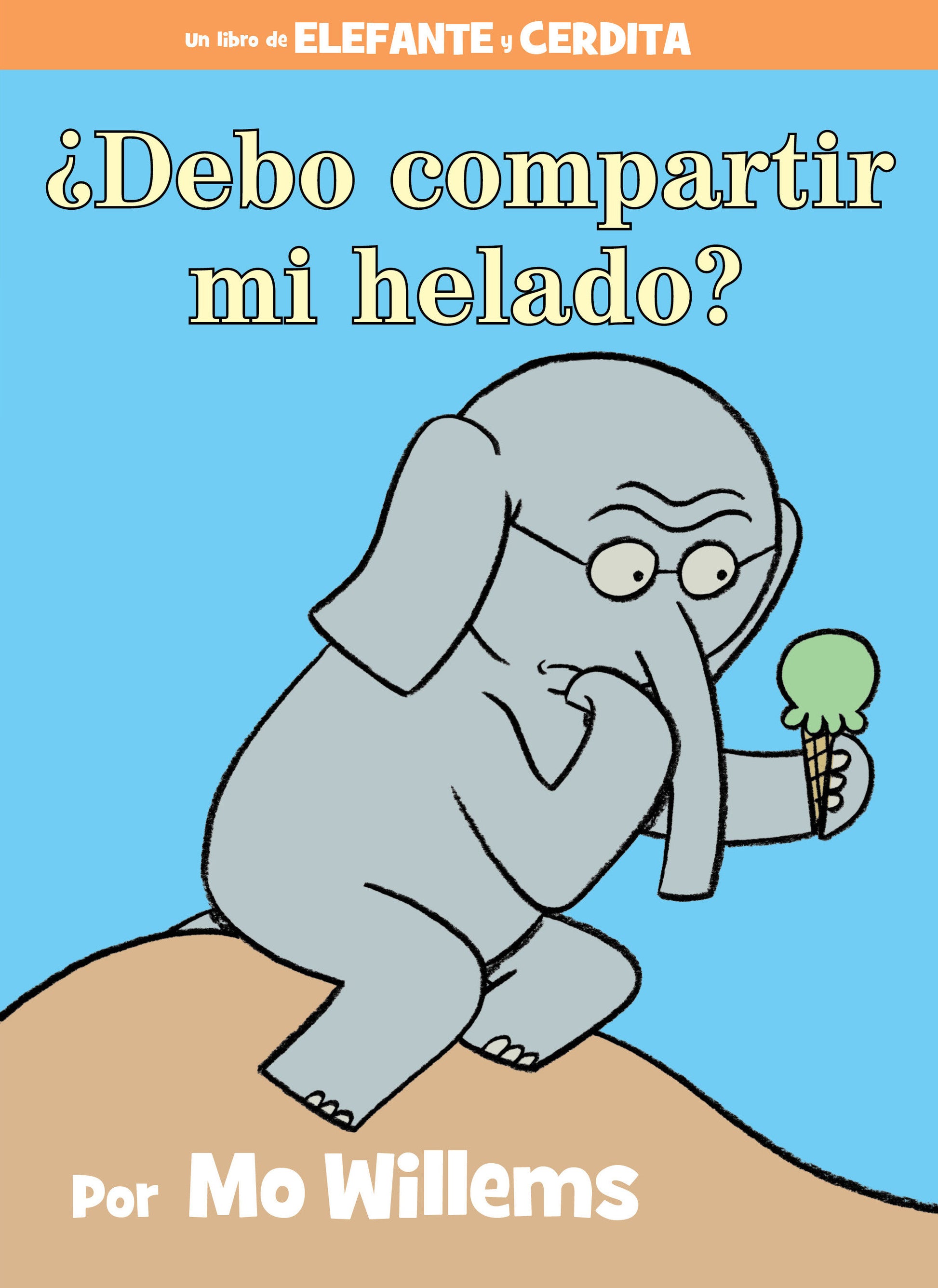 �Debo compartir mi helado?-An Elephant and Piggie Book, Spanish Edition (An Elephant and Piggie Book)
