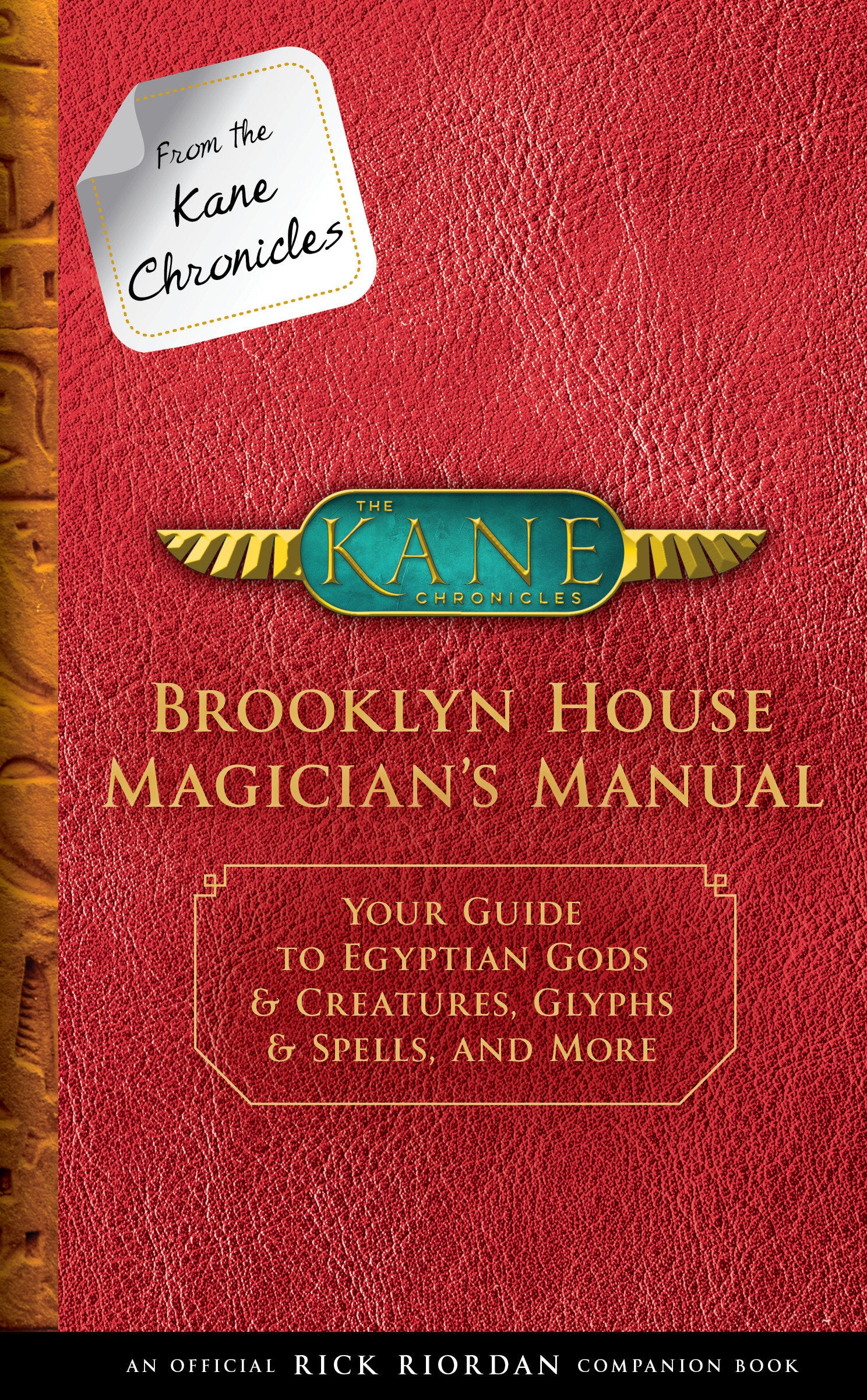 From the Kane Chronicles: Brooklyn House Magician's Manual-An Official Rick Riordan Companion Book - Your Guide to Egyptian Gods & Creatures, Glyphs & Spells, and More (The Kane Chronicles)