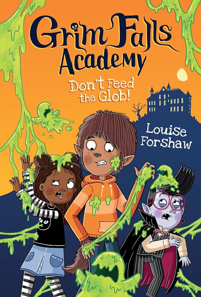 Don't Feed the Glob! (Grim Falls Academy, 2) cover image