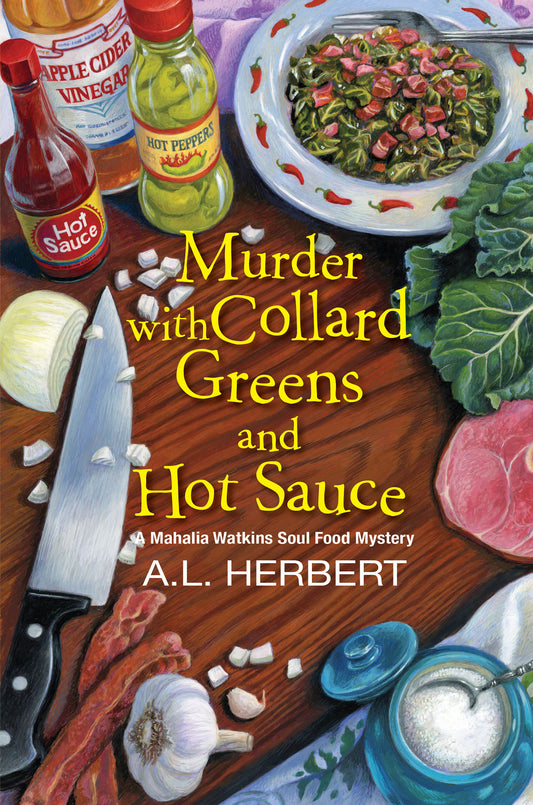 Murder with Collard Greens and Hot Sauce (A Mahalia Watkins Mystery) (Book:3)