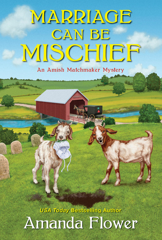 Marriage Can Be Mischief (An Amish Matchmaker Mystery) (Book:3)