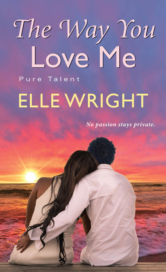 The Way You Love Me (Pure Talent) (Book:3)