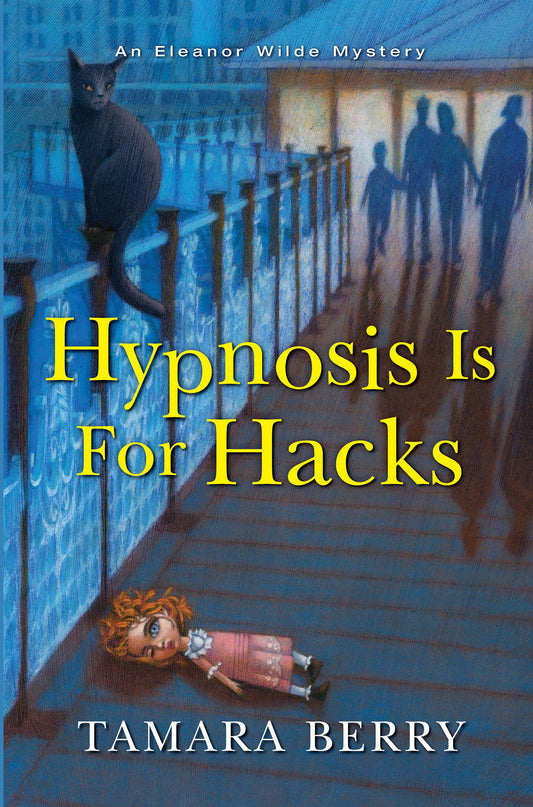 Hypnosis Is for Hacks (An Eleanor Wilde Mystery) (Book:4)