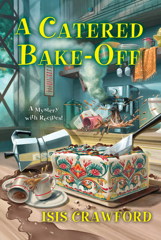 A Catered Bake-Off (A Mystery With Recipes) (Book:19)