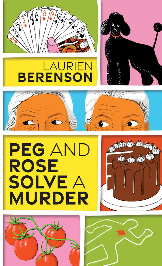 Peg and Rose Solve a Murder - A Charming and Humorous Cozy Mystery (A Senior Sleuths Mystery) (Book:1)