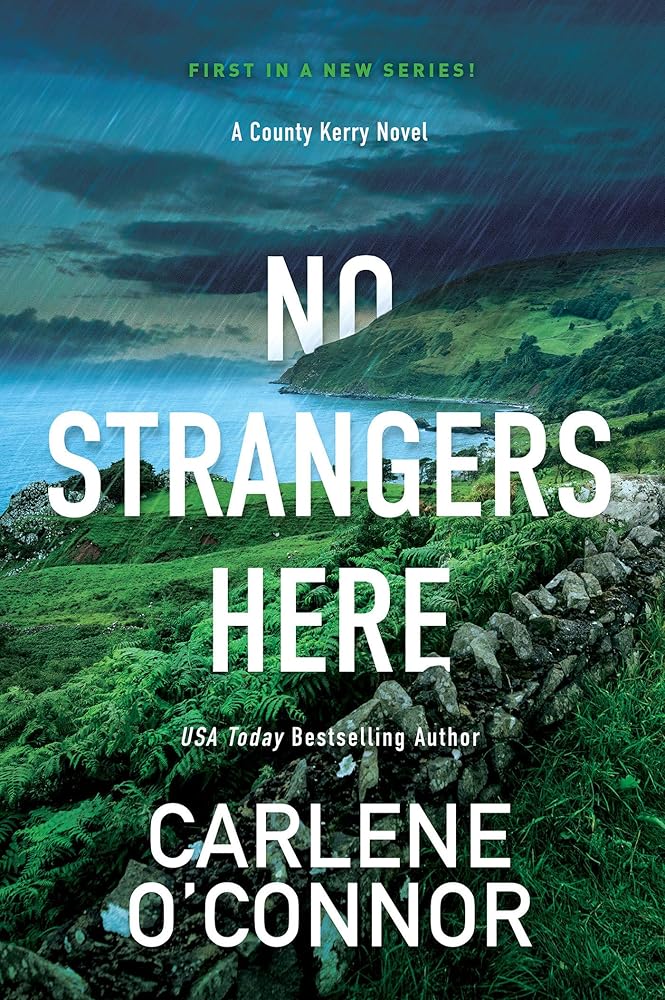 No Strangers Here: A Riveting Irish Thriller (A County Kerry Novel) by Carlene O'Connor