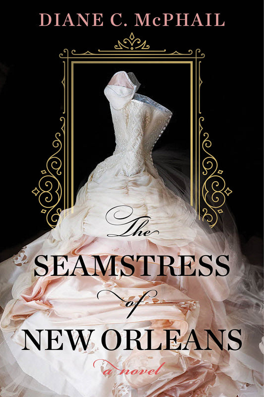 The Seamstress of New Orleans - A Fascinating Novel of Southern Historical Fiction