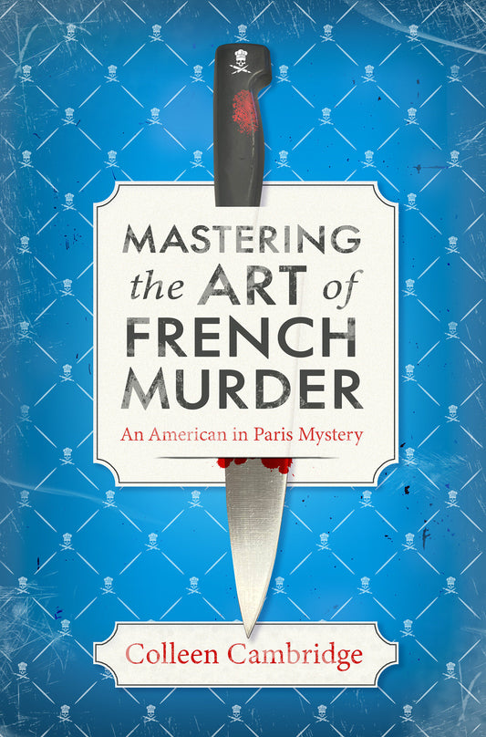 Mastering the Art of French Murder - A Charming New Parisian Historical Mystery (An American In Paris Mystery) (Book:1)