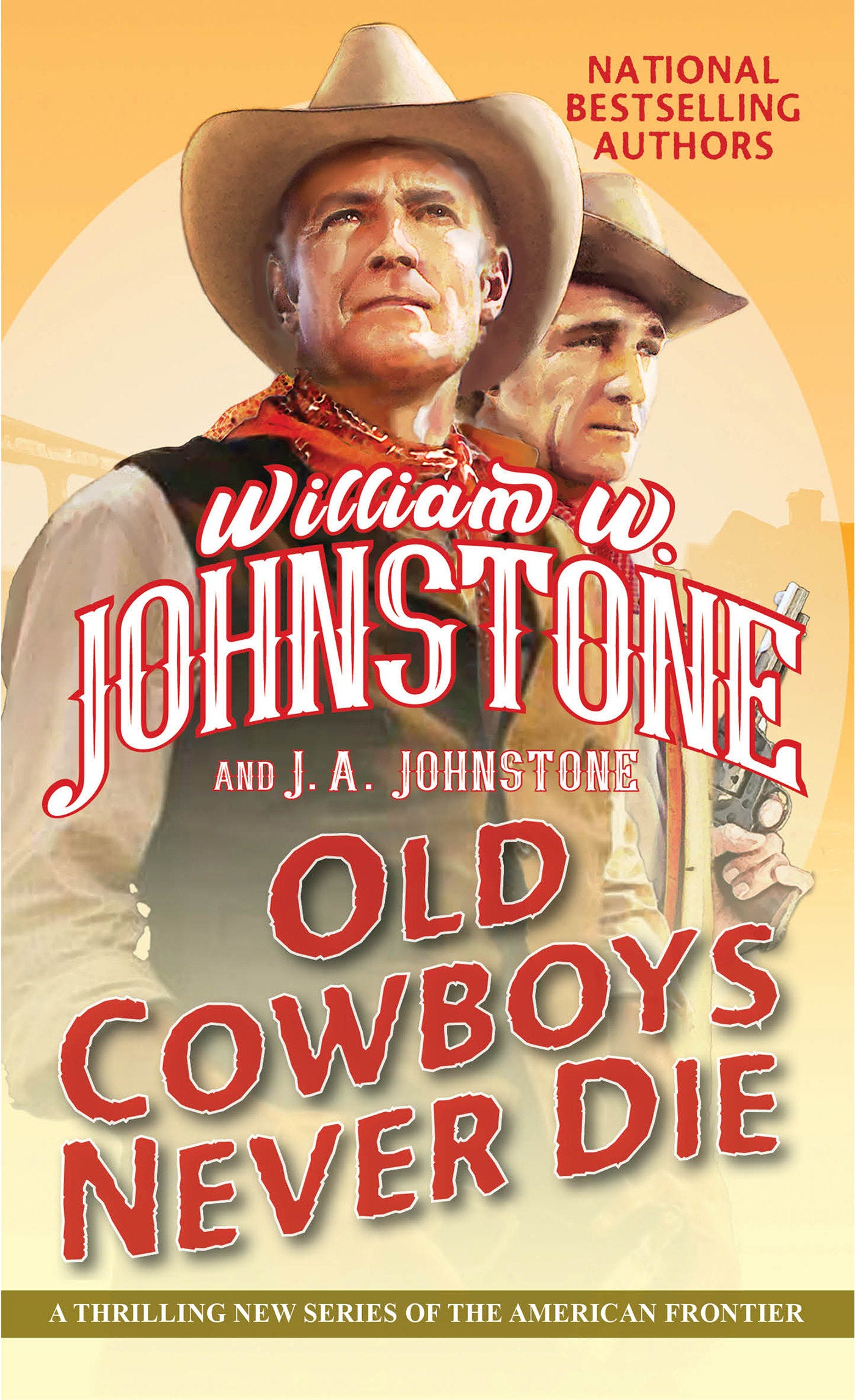 Old Cowboys Never Die - An Exciting Western Novel of the American Frontier