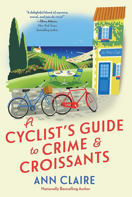A Cyclist's Guide to Crime & Croissants (A Cyclist's Guide Mystery) by Ann Claire