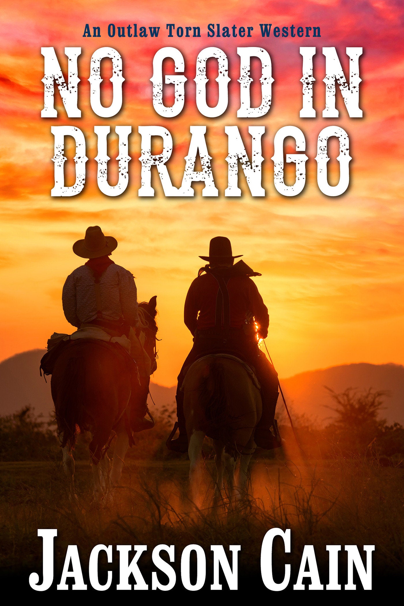 No God in Durango (An Outlaw Torn Slater Western) (Book:2)