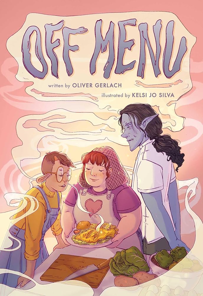 Off Menu: A Graphic Novel by Oliver Gerlach, Kelsi Jo Silva