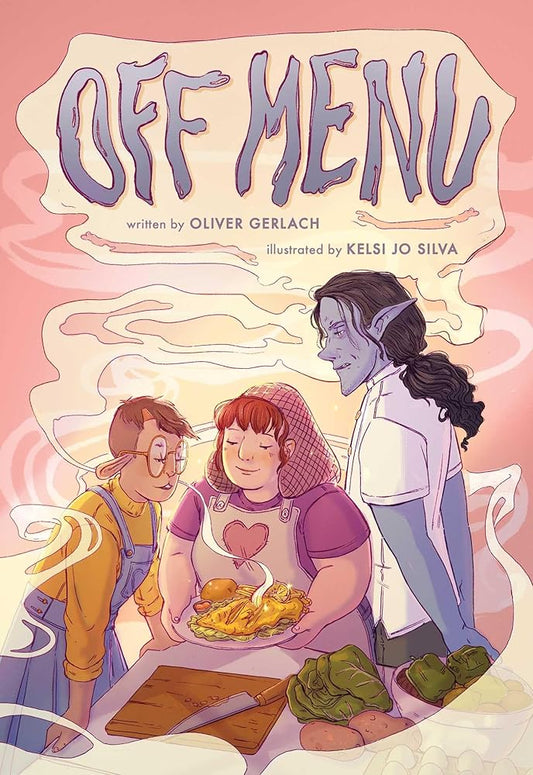Off Menu: A Graphic Novel by Oliver Gerlach, Kelsi Jo Silva