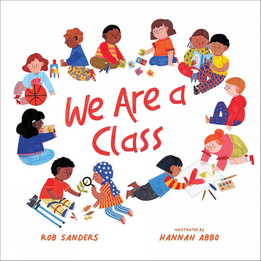We Are a Class by Rob Sanders, Hannah Abbo