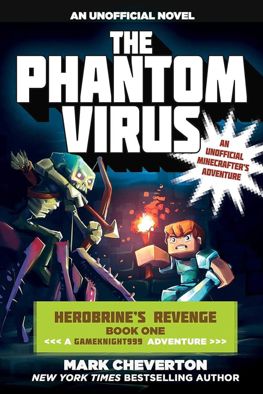 The Phantom Virus: Herobrine's Revenge Book One (A Gameknight999 Adventure): An Unofficial Minecrafter's Adventure (Gameknight999 Series) by Mark Cheverton