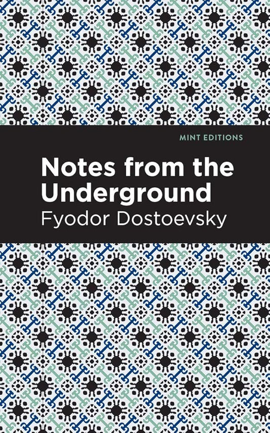 Notes from Underground (Mint Editions (Philosophical and Theological Work)) by Fyodor Dostoevsky, Mint Editions