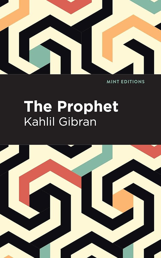 The Prophet (Mint Editions (Voices From the Arab Diaspora)) by Kahlil Gibran, Mint Editions