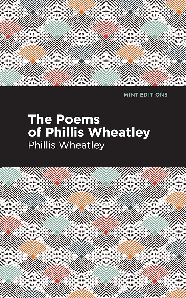 The Poems of Phillis Wheatley (Black Narratives) by Phillis Wheatley, Mint Editions