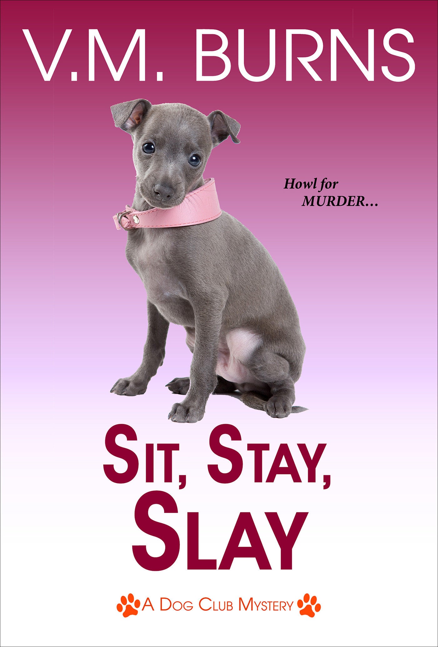 Sit, Stay, Slay (A Dog Club Mystery) (Book:5)