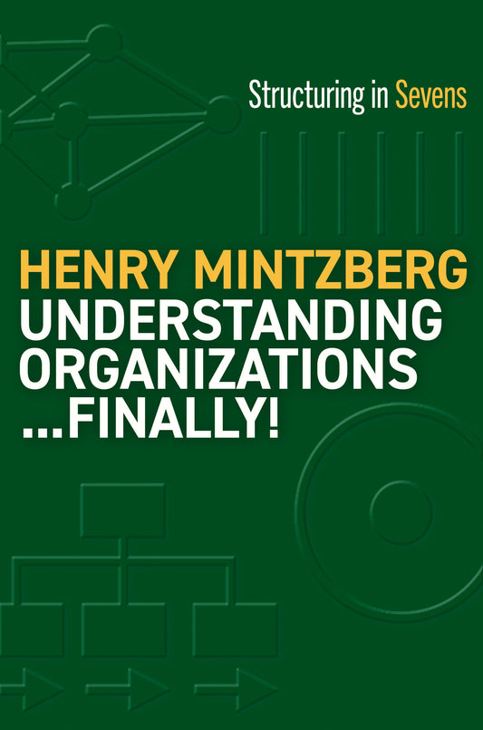 Understanding Organizations...Finally! - Structure in Sevens